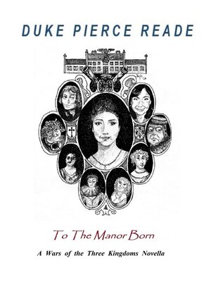 cover image of To the Manor Born--A Wars of the Three Kingdoms Novella